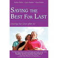 Saving the Best for Last: Creating Our Lives After 50