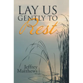 Lay Us Gently to Rest