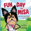 Fun Day with Misa (Un día divertido con Misa): A Bilingual Children's Book About a Little Puppy with a Big Heart