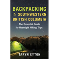 Backpacking in Southwestern British Columbia: The Essential Guide to Overnight Hiking Trips