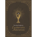 The Ave Guide to Eucharistic Adoration