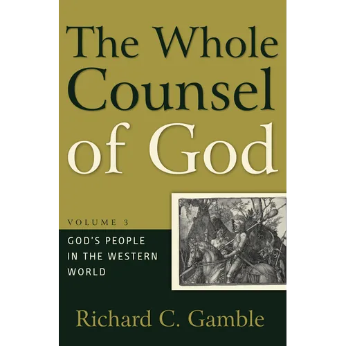 The Whole Counsel of God: God's People in the Western World