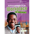 Artificial Intelligence in the Workplace: Will AI Help Us or Hurt Us?