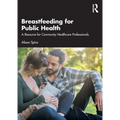 Breastfeeding for Public Health: A Resource for Community Healthcare Professionals