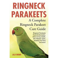Ringneck Parakeets: Ringneck Parakeets Facts & Information, where to buy, health, diet, lifespan, types, breeding, fun facts and more! A C