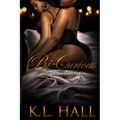 Bi-curious: An Erotic Tale