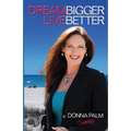 Dream Bigger Live Better