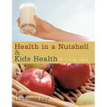 Health in a Nutshell & Kids Health: A Healthy Lifestyle
