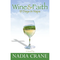 Wine & Faith: 19 Days in Napa