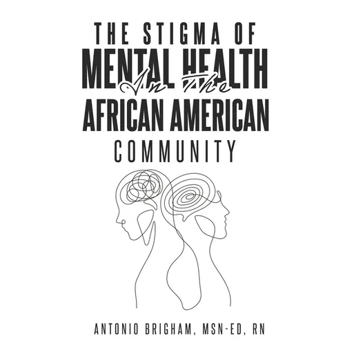 The Stigma of Mental Health in the African American Community