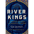 River Kings: A New History of the Vikings from Scandinavia to the Silk Roads
