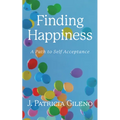 Finding Happiness: A Path to Self Acceptance