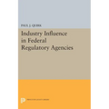 Industry Influence in Federal Regulatory Agencies