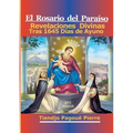 El Rosario Del Paraíso: Revelaciones Divinas Tras 1645 Días de Ayuno