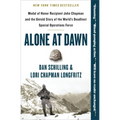 Alone at Dawn: Medal of Honor Recipient John Chapman and the Untold Story of the World's Deadliest Special Operations Force