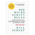 The Micro-Script Rules: How to tell your story (and differentiate your brand) in a sentence...or less.