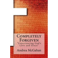 Completely Forgiven: Experiencing God's Love and Grace