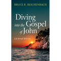 Diving Into the Gospel of John: Life Through Believing