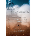 Cosmic Fragments: Dislocation and Discontent in the Global Space Age