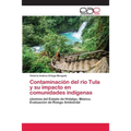 Contaminación del río Tula y su impacto en comunidades indígenas