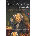 A Treasury of Great American Scandals: Tantalizing True Tales of Historic Misbehavior by the Founding Fathers and Others Who Let Freedom Swing