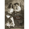 The Romance of Race: Incest, Miscegenation, and Multiculturalism in the United States, 1880-1930