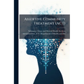 Assertive Community Treatment (ACT)