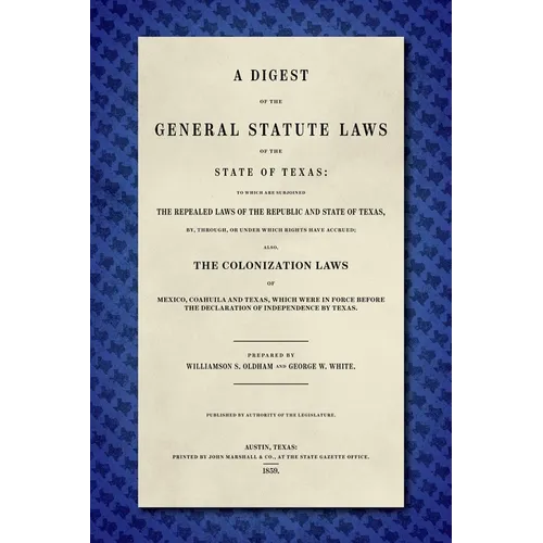 A Digest of the General Statute Laws of the State of Texas [1859]