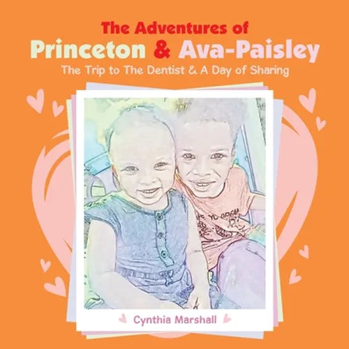 The Adventures of Princeton & Ava-Paisley: The Trip to the Dentist & a Day of Sharing