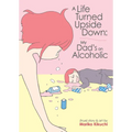 A Life Turned Upside Down: My Dad's an Alcoholic