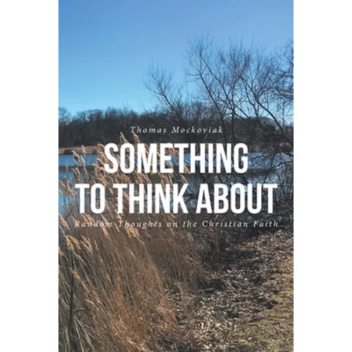 Something to Think About: Random Thoughts on the Christian Faith - Paperback