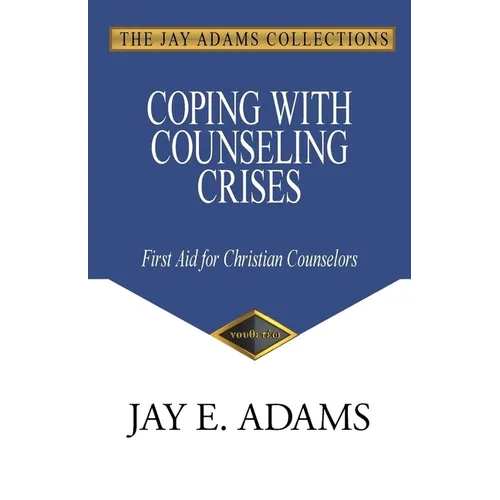 Coping with Counseling Crises: First Aid for Biblical Counselors