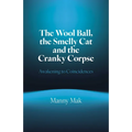 The Wool Ball Smelly Cat and the Cranky Corpse: Awakening to Coincidences