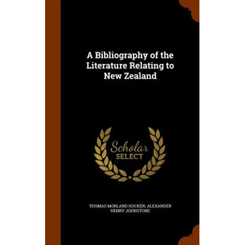 A Bibliography of the Literature Relating to New Zealand