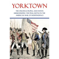 Yorktown: The Strategy, People, and Events Surrounding the Final Battle in the American War of Independence