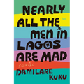 Nearly All the Men in Lagos Are Mad: Stories