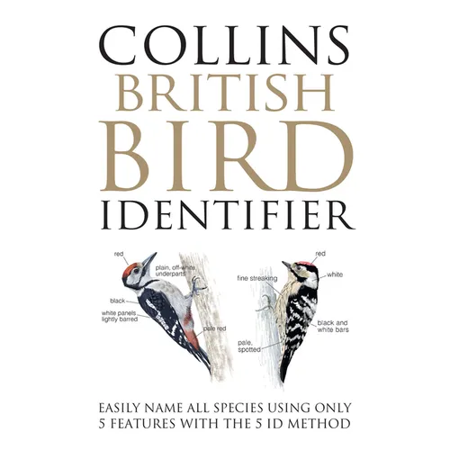 Collins British Bird Identifier: Easily Name All Species Using Only 5 Features with the 5 Id Method