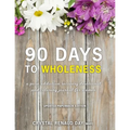 90 Days to Wholeness: A Porn Addiction Recovery Devotional and Coloring Journal for Women