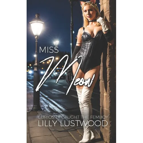 Miss Meow: Curiosity Caught the Femboy