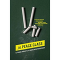The Peace Class: A study of effective cheek-turning, neighbor-loving and sword-to-plowshare conversion