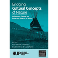 Bridging Cultural Concepts of Nature: Indigenous People and Protected Spaces of Nature