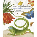Maria Sibylla Merian: Artist, Scientist, Adventurer