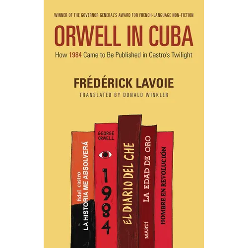 Orwell in Cuba: How 1984 Came to Be Published in Castro's Twilight