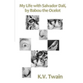 My Life with Salvador Dalí, by Babou the Ocelot