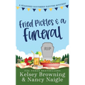 Fried Pickles and a Funeral: A Humorous and Heartwarming Cozy Mystery