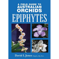 'Field Guide to Australian Orchids - Epiphytes