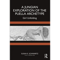 A Jungian Exploration of the Puella Archetype: Girl Unfolding