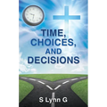 Time, Choices, and Decisions