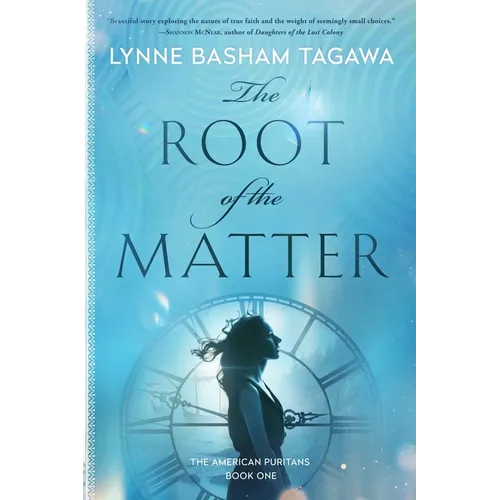 The Root of the Matter: The American Puritans Book One