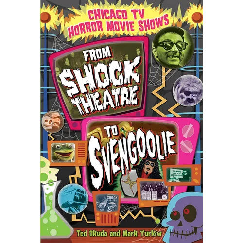 Chicago TV Horror Movie Shows: From Shock Theatre to Svengoolie